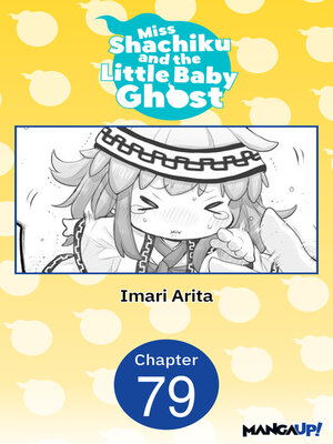 cover image of Miss Shachiku and the Little Baby Ghost, Chapter 79